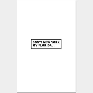 Don'T New York My Florida Posters and Art